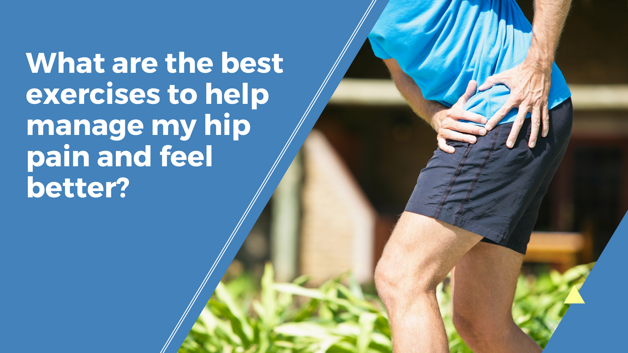 What are the best exercises to help manage my hip pain and feel better?
